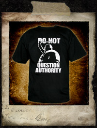 Do not question authority - T-Shirt
